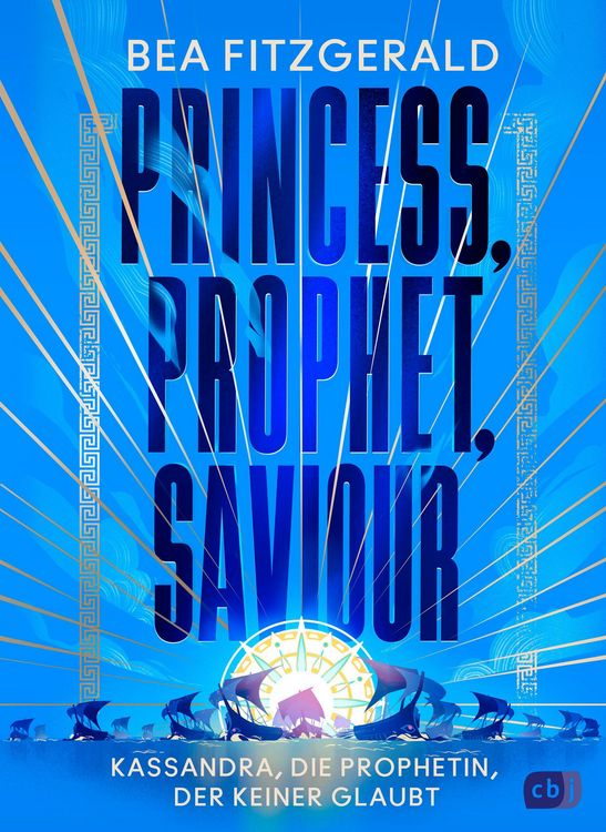 Produktbild: Princess, Prophet, Saviour - Kassandra, die Prophetin, der keiner glaubt