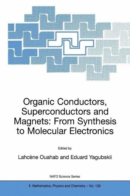 Produktbild: Organic Conductors, Superconductors and Magnets: From Synthesis to Molecular Electronics
