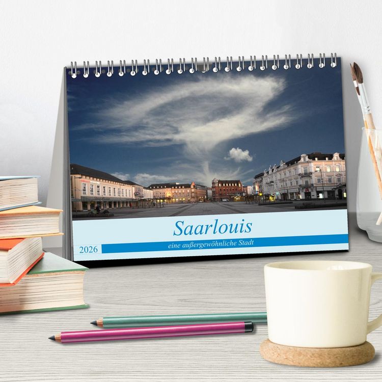 Produktbild: Saarlouis eine au&szlig;ergew&ouml;hnliche Stadt (Tischkalender 2026 DIN A5 quer), CALVENDO Monatskalender