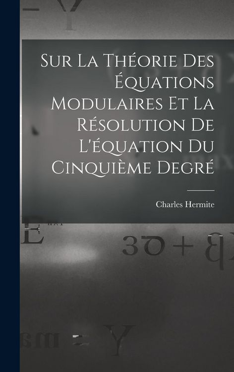 Produktbild: Sur La Th&eacute;orie Des &Eacute;quations Modulaires Et La R&eacute;solution De L'&eacute;quation Du Cinqui&egrave;me Degr&eacute;