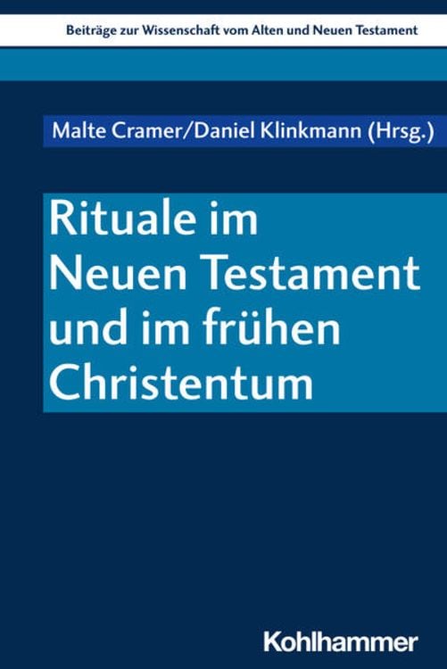 Bild vom Artikel Rituale im Neuen Testament und im frühen Christentum vom Autor Malte Cramer