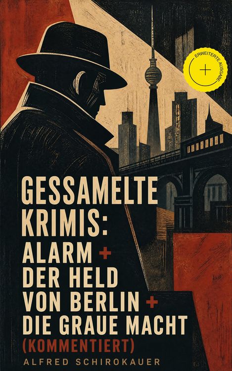 Produktbild: Gessamelte Krimis: Alarm + Der Held von Berlin + Die graue Macht (Kommentiert)
