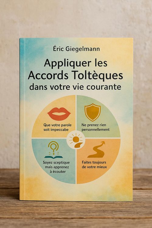 Produktbild: Appliquer les Accords Tolt&egrave;ques dans votre vie courante (D&eacute;veloppement personnel et spiritualit&eacute;)