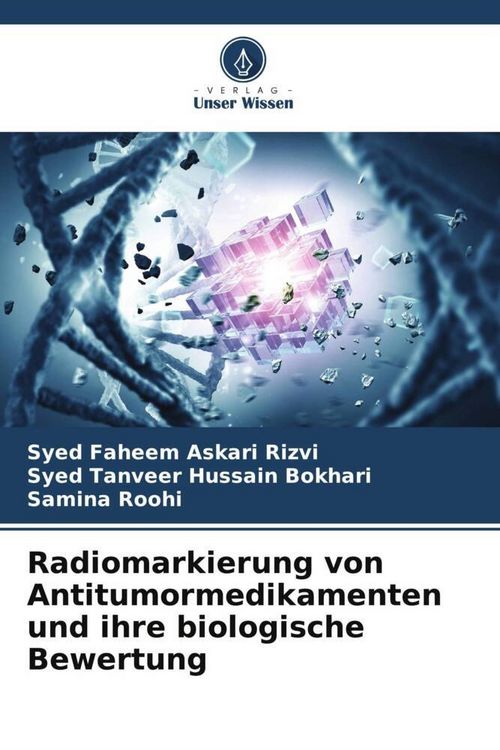 Produktbild: Radiomarkierung von Antitumormedikamenten und ihre biologische Bewertung