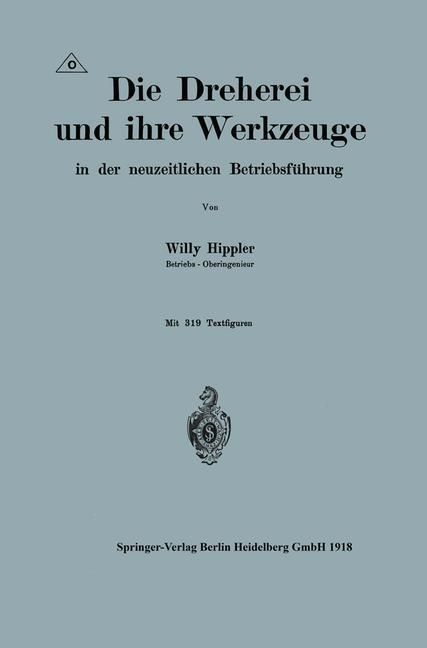 Produktbild: Die Dreherei und ihre Werkzeuge in der neuzeitlichen Betriebsf&uuml;hrung