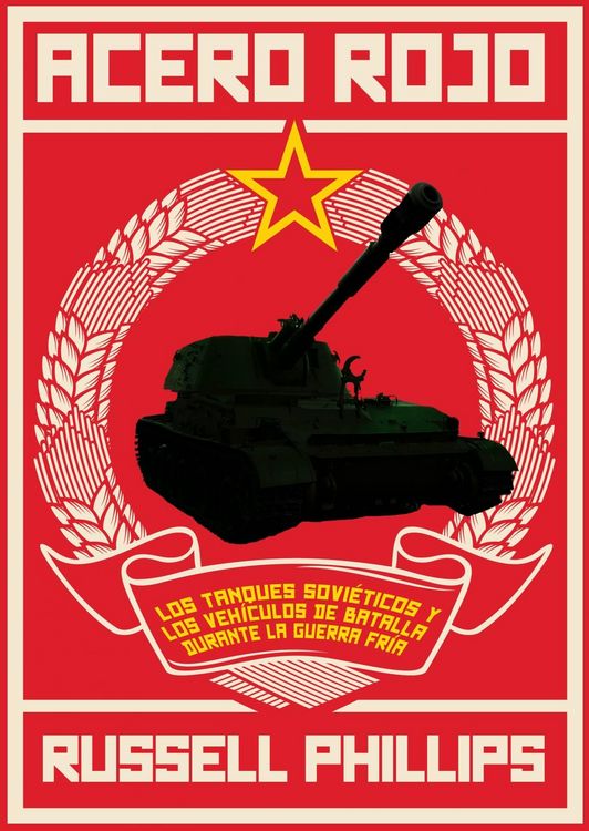Produktbild: Acero Rojo: los tanques sovieticos y los vehiculos de batalla durante la guerra fria