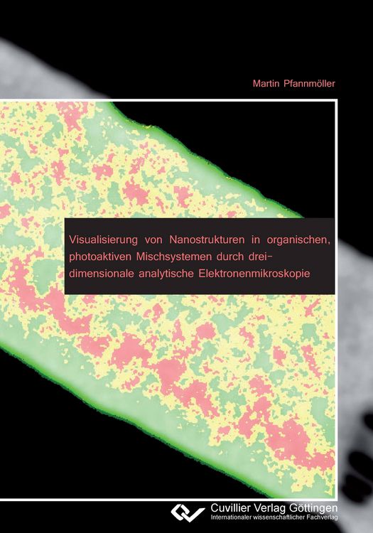 Produktbild: Visualisierung von Nanostrukturen in organischen, photoaktiven Mischsystemen durch dreidimensionale analytische Elektronenmikroskopie