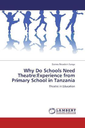 Produktbild: Nicodem Sanga, D: Why Do Schools Need Theatre:Experience fro