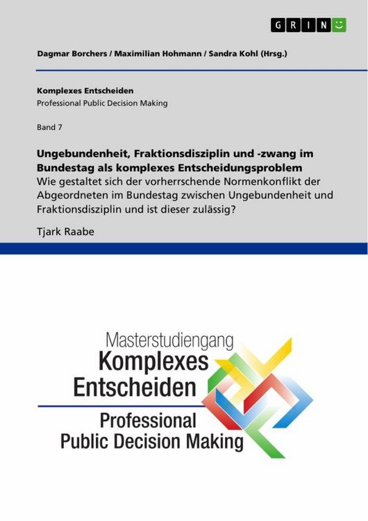 Produktbild: Ungebundenheit, Fraktionsdisziplin und -zwang im Bundestag als komplexes Entscheidungsproblem