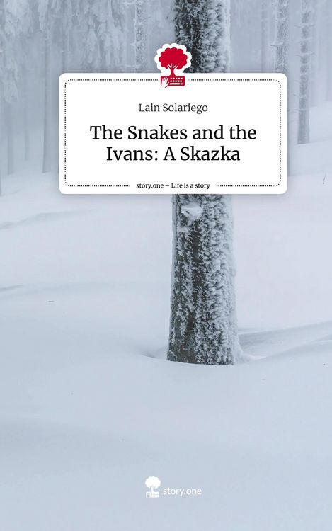 Produktbild: The Snakes and the Ivans: A Skazka. Life is a Story - story.one