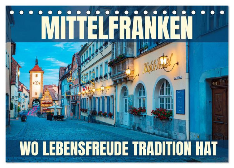 Produktbild: Mittelfranken - wo Lebensfreude Tradition hat (Tischkalender 2026 DIN A5 quer), CALVENDO Monatskalender