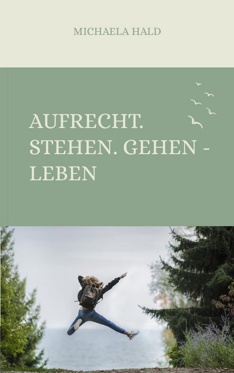 Produktbild: Aufrecht. Stehen. Gehen - LEBEN