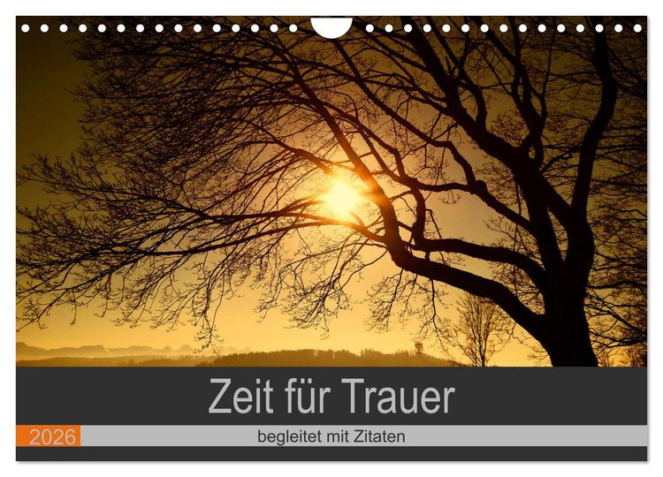 Produktbild: Zeit f&uuml;r Trauer - begleitet mit Zitaten (Wandkalender 2026 DIN A4 quer), CALVENDO Monatskalender