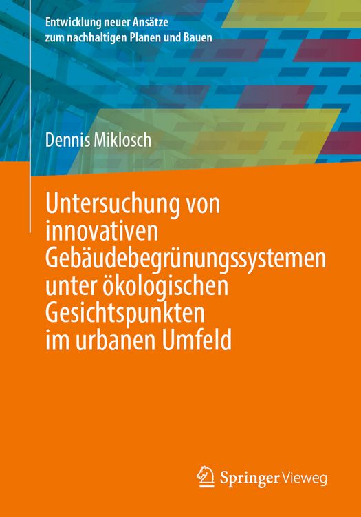 Produktbild: Untersuchung von innovativen Geb&auml;udebegr&uuml;nungssystemen unter &ouml;kologischen Gesichtspunkten im urbanen Umfeld