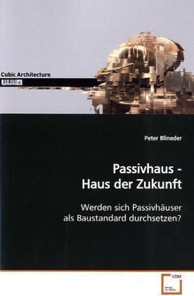 Produktbild: Blineder, P: Passivhaus - Haus der Zukunft