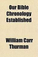 Produktbild: Our Bible Chronology Established