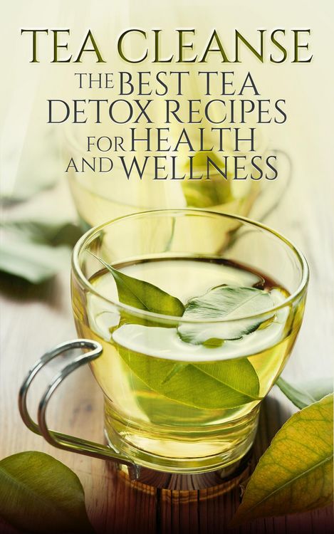 Produktbild: Tea Cleanse: The Best Tea Detox Recipes For Health And Wellness