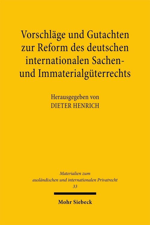 Produktbild: Vorschl&auml;ge und Gutachten zur Reform des deutschen internationalen Sachen- und Immaterialg&uuml;terrechts
