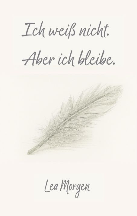 Produktbild: Ich wei&szlig; nicht. Aber ich bleibe.