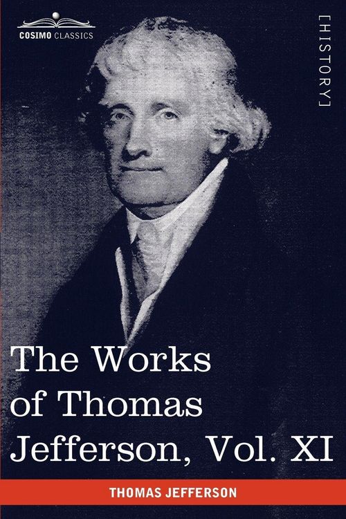 Produktbild: The Works of Thomas Jefferson, Vol. XI (in 12 Volumes)