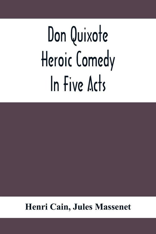 Produktbild: Don Quixote; Heroic Comedy In Five Acts