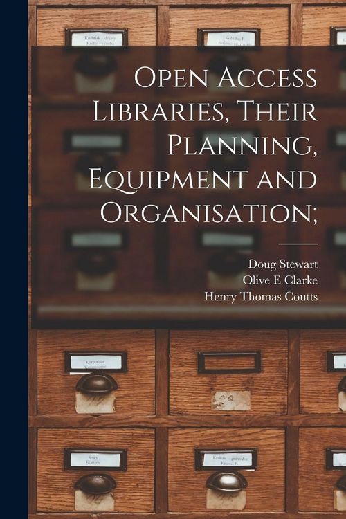 Produktbild: Open Access Libraries, Their Planning, Equipment and Organisation;