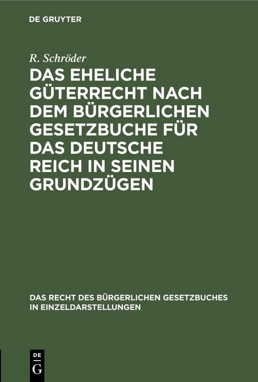 Produktbild: Das eheliche G&uuml;terrecht nach dem B&uuml;rgerlichen Gesetzbuche f&uuml;r das Deutsche Reich in seinen Grundz&uuml;gen