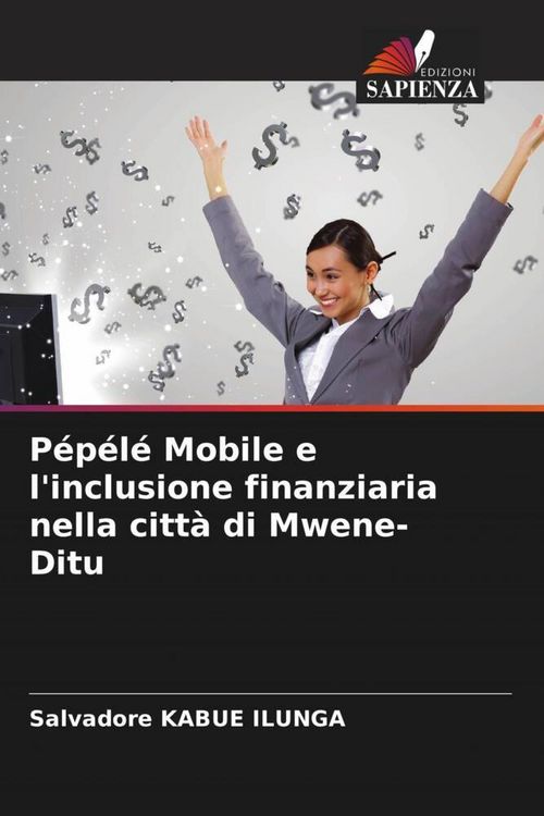 Produktbild: P&eacute;p&eacute;l&eacute; Mobile e l'inclusione finanziaria nella citt&agrave; di Mwene-Ditu