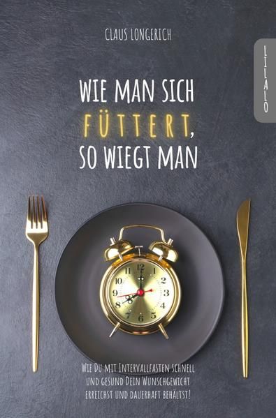 Produktbild: Wie man sich f&uuml;ttert, so wiegt man!