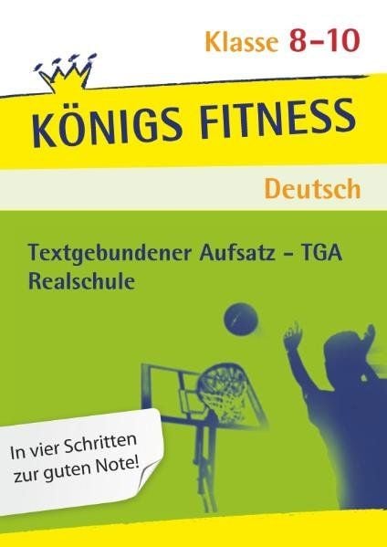 Bild vom Artikel Königs Fitness: Textgebundener Aufsatz – TGA – Klasse 8-10 – Realschule – Deutsch vom Autor Anita Grosser-Glosowitz