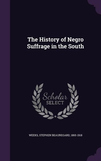 Produktbild: The History of Negro Suffrage in the South