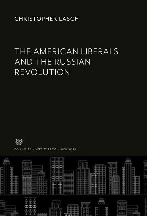 Produktbild: The American Liberals and the Russian Revolution