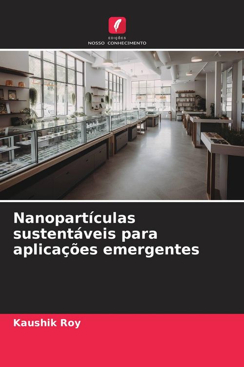 Produktbild: Nanopart&iacute;culas sustent&aacute;veis para aplica&ccedil;&otilde;es emergentes