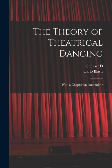Produktbild: The Theory of Theatrical Dancing; With a Chapter on Pantomime