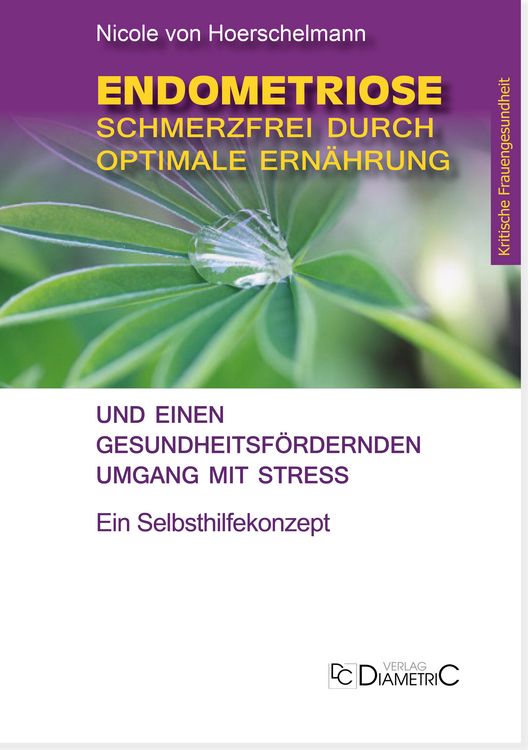 Produktbild: Endometriose: Schmerzfrei durch optimale Ern&auml;hrung und einen gesundheitsf&ouml;rdernden Umgang mit Stress
