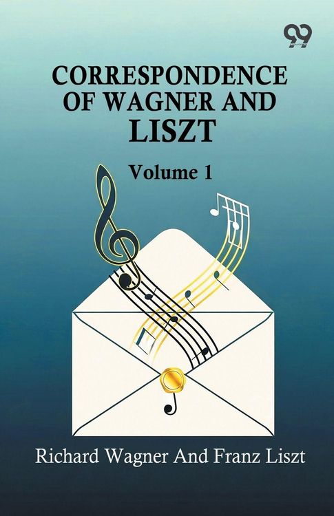 Produktbild: Correspondence Of Wagner And Liszt