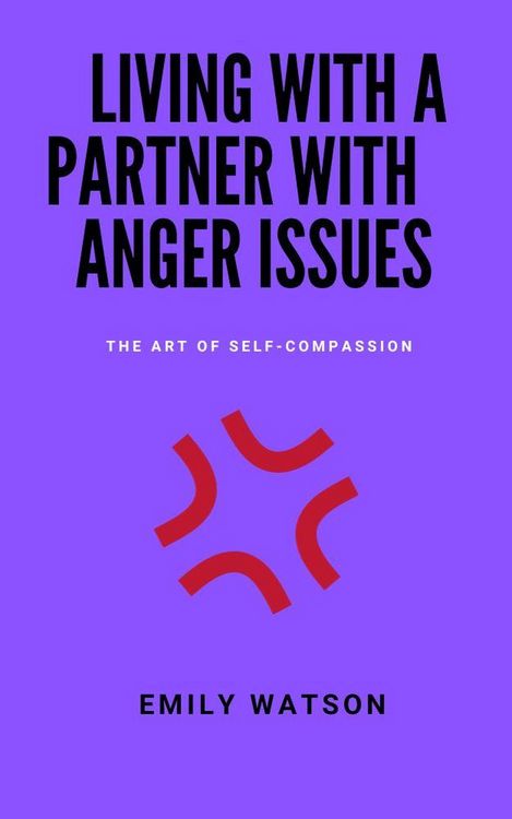 Produktbild: Living With A Partner With Anger Issues: The Art Of Self-Compassion