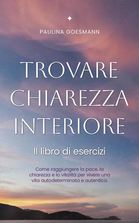 Produktbild: Trovare chiarezza interiore: Il libro di esercizi: Come raggiungere la pace, la chiarezza e la vitalit&agrave; per vivere una vita autodeterminata e autentic