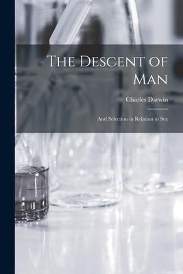 Produktbild: The Descent of Man: and Selection in Relation to Sex
