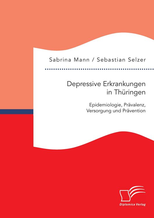 Produktbild: Depressive Erkrankungen in Th&uuml;ringen: Epidemiologie, Pr&auml;valenz, Versorgung und Pr&auml;vention
