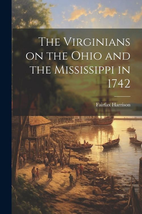 Produktbild: The Virginians on the Ohio and the Mississippi in 1742