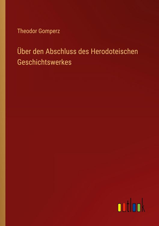 Produktbild: &Uuml;ber den Abschluss des Herodoteischen Geschichtswerkes