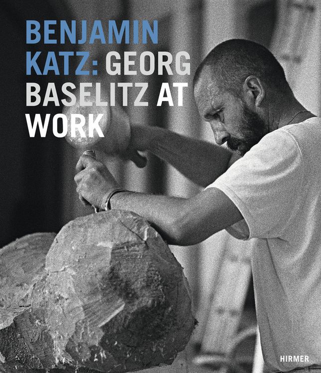Produktbild: Benjamin Katz: Georg Baselitz at Work