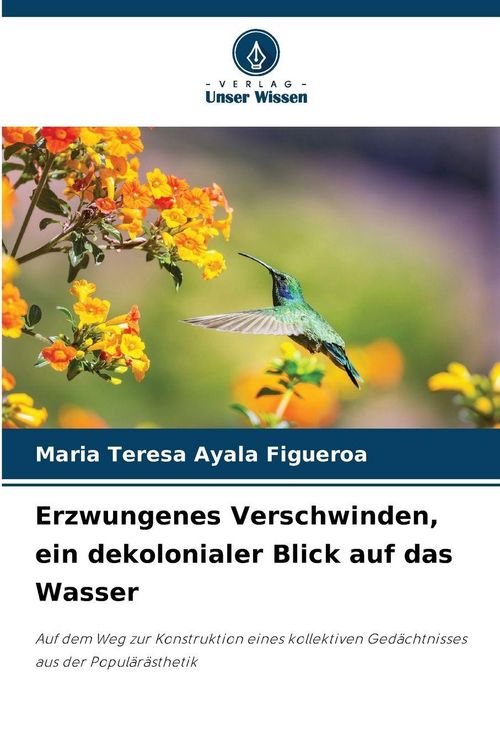 Produktbild: Erzwungenes Verschwinden, ein dekolonialer Blick auf das Wasser