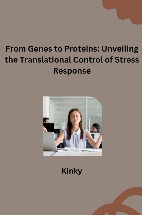 Produktbild: Rom Genes to Proteins: Unveiling the Translational Control of Stress Response