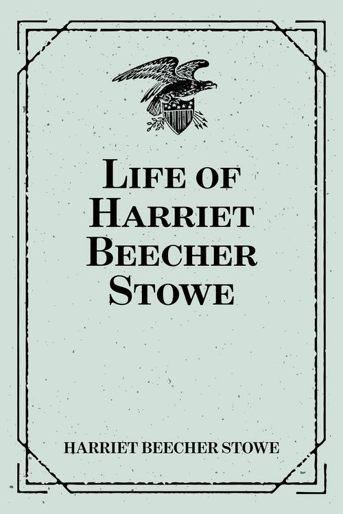 Produktbild: Life of Harriet Beecher Stowe