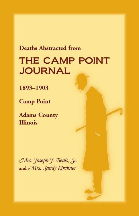 Produktbild: Deaths Abstracted from the Camp Point Journal, 1893-1903, Camp Point, Adams County, Illinois