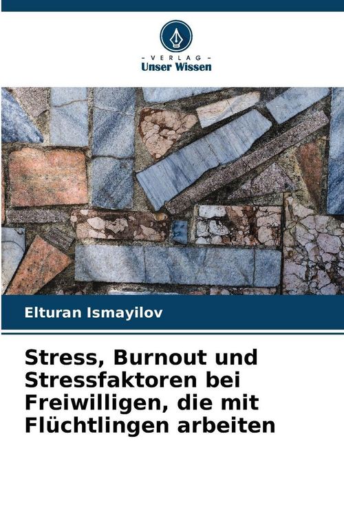 Produktbild: Stress, Burnout und Stressfaktoren bei Freiwilligen, die mit Fl&uuml;chtlingen arbeiten