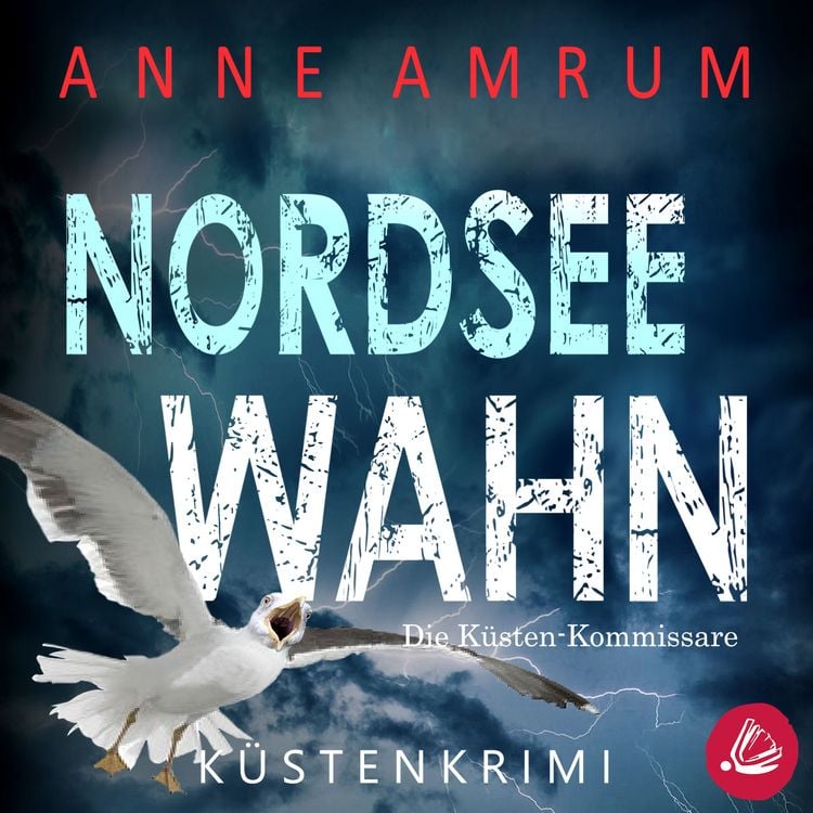 Produktbild: Nordsee Wahn - Die Küsten-Kommissare: Küstenkrimi (Die Nordsee-Kommissare 13)