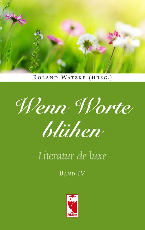 Produktbild: Wenn Worte bl&uuml;hen. Literatur de luxe. Band 4
